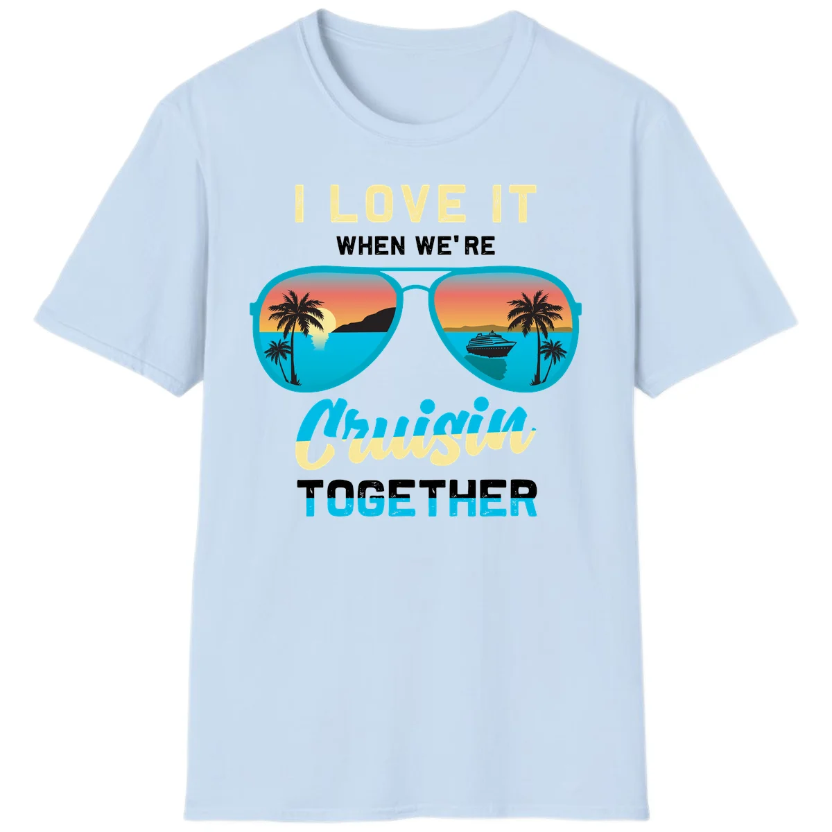 Cruising When We're Cruisin Together T-Shirt in Light Blue