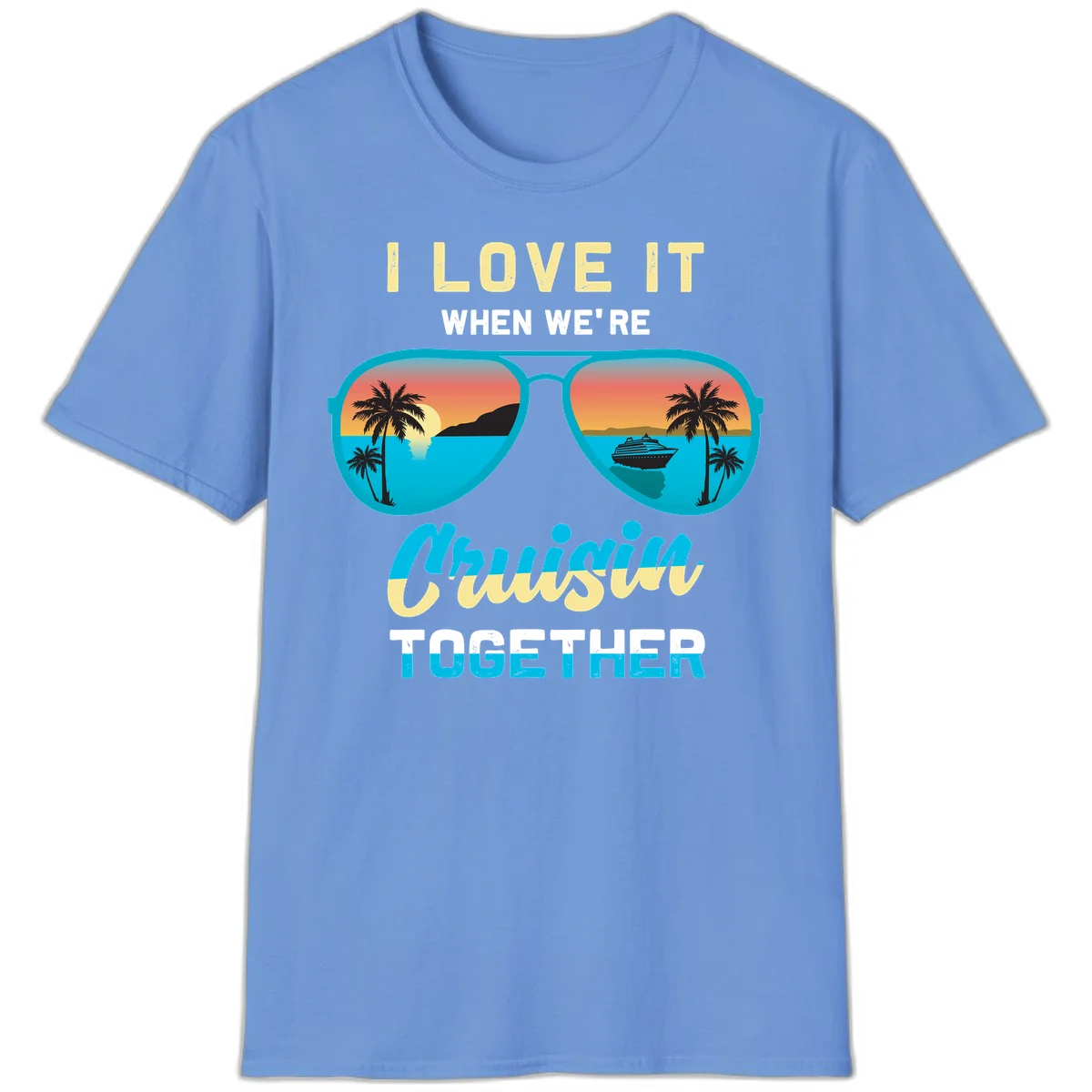 Cruising When We're Cruisin Together T-Shirt in Carolina Blue