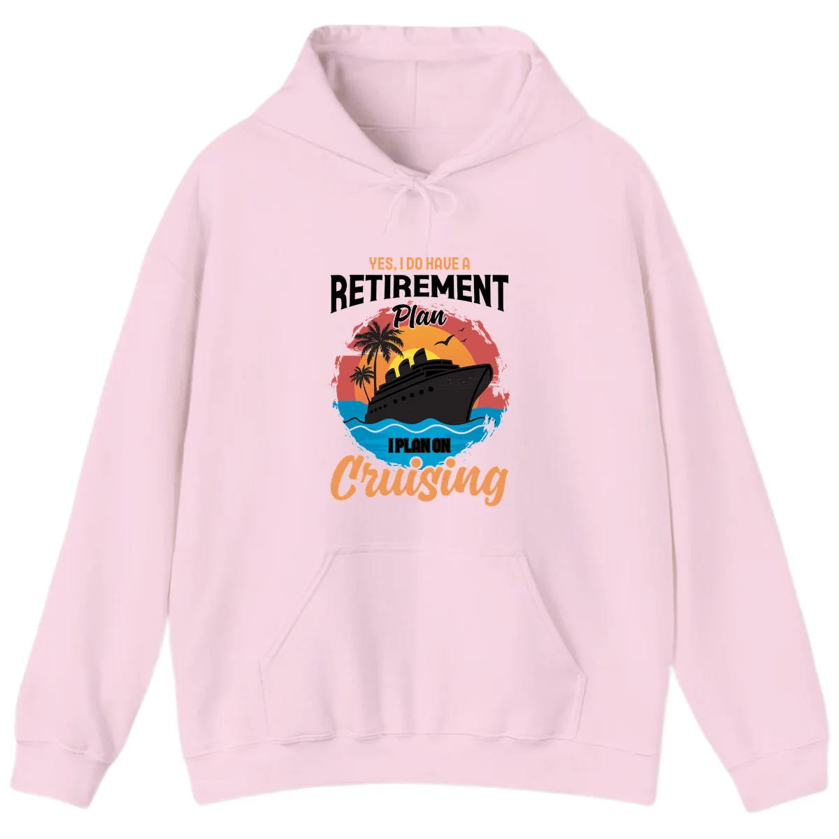Retirement Plan Cruising Hoodie in Light Pink