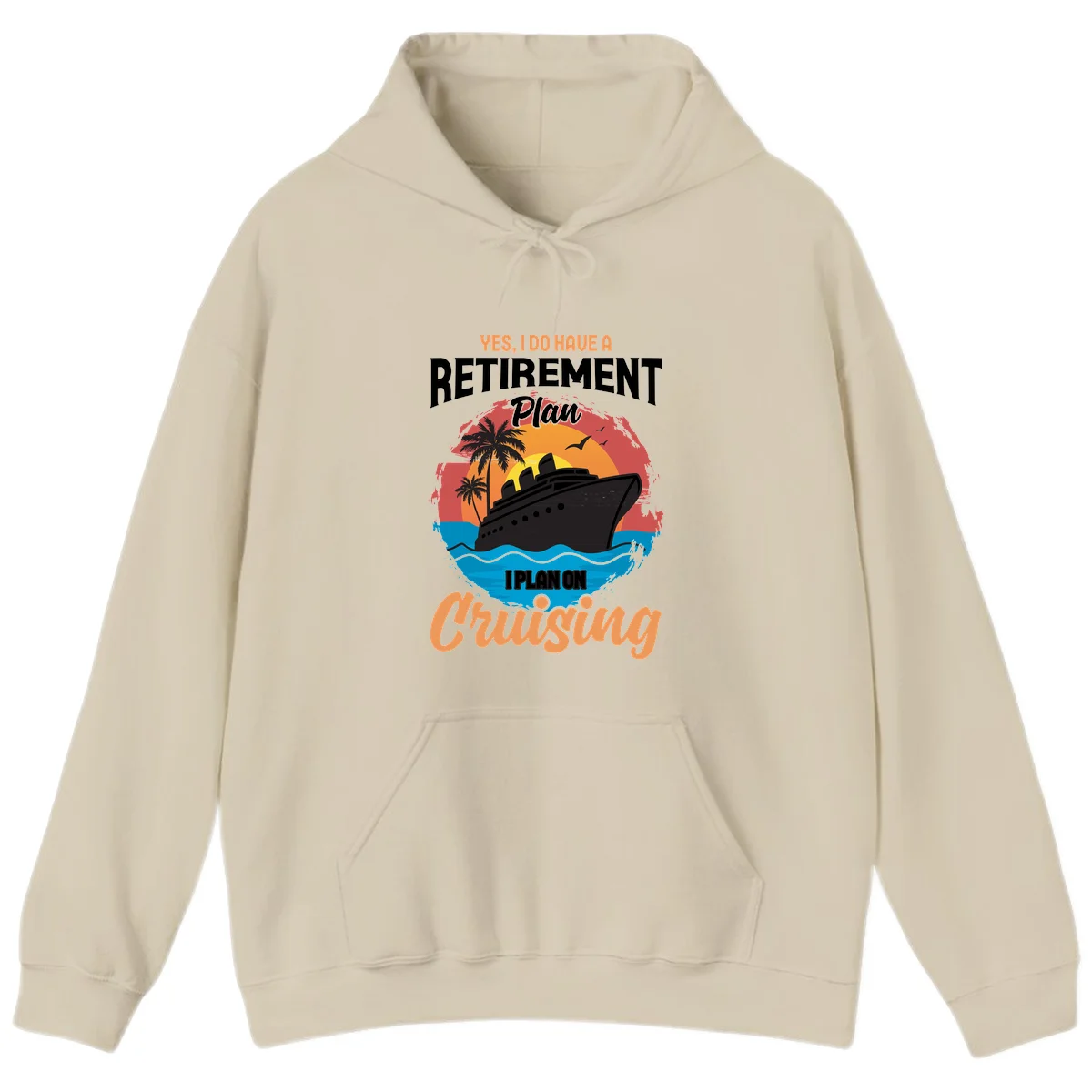 Retirement Plan Cruising Hoodie in Sand