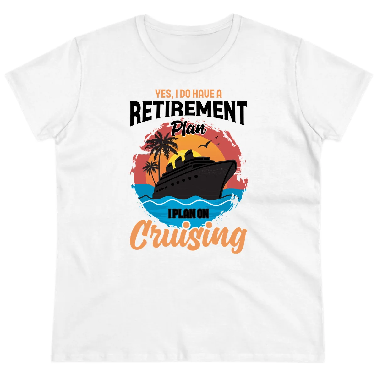 Retirement Plan Cruising Ladies Tee in White