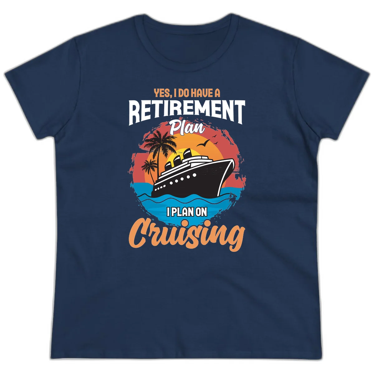 Retirement Plan Cruising Ladies Tee in Navy