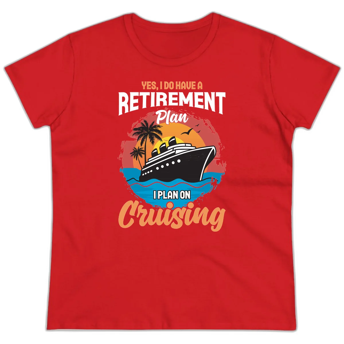 Retirement Plan Cruising Ladies Tee in Red