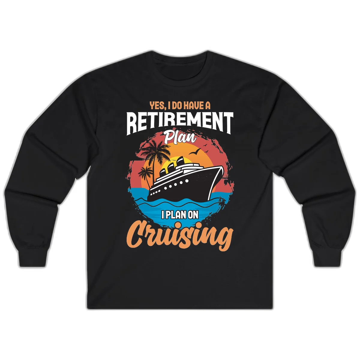 Retirement Plan Cruising Long Sleeve in Black