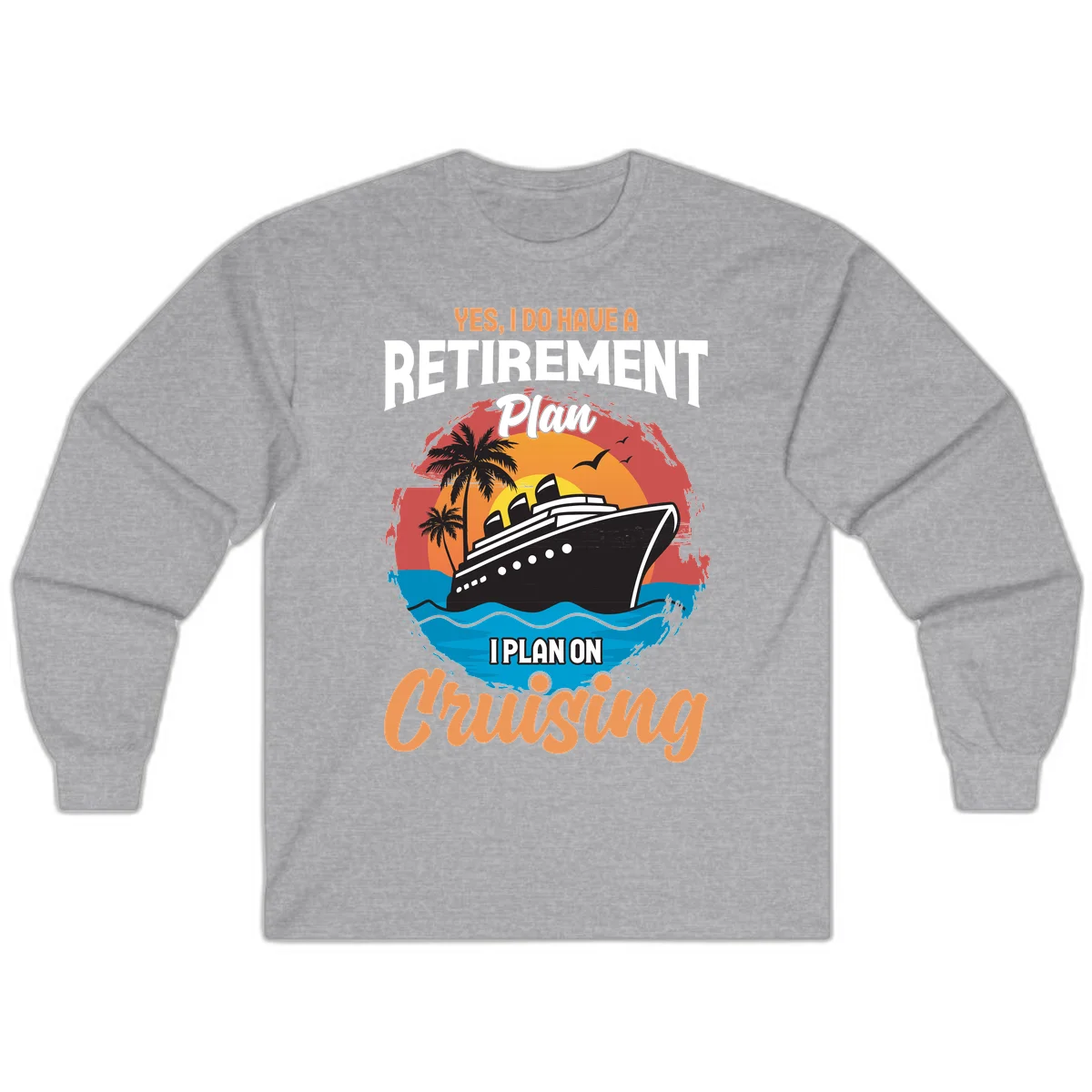 Retirement Plan Cruising Long Sleeve in Sport Grey