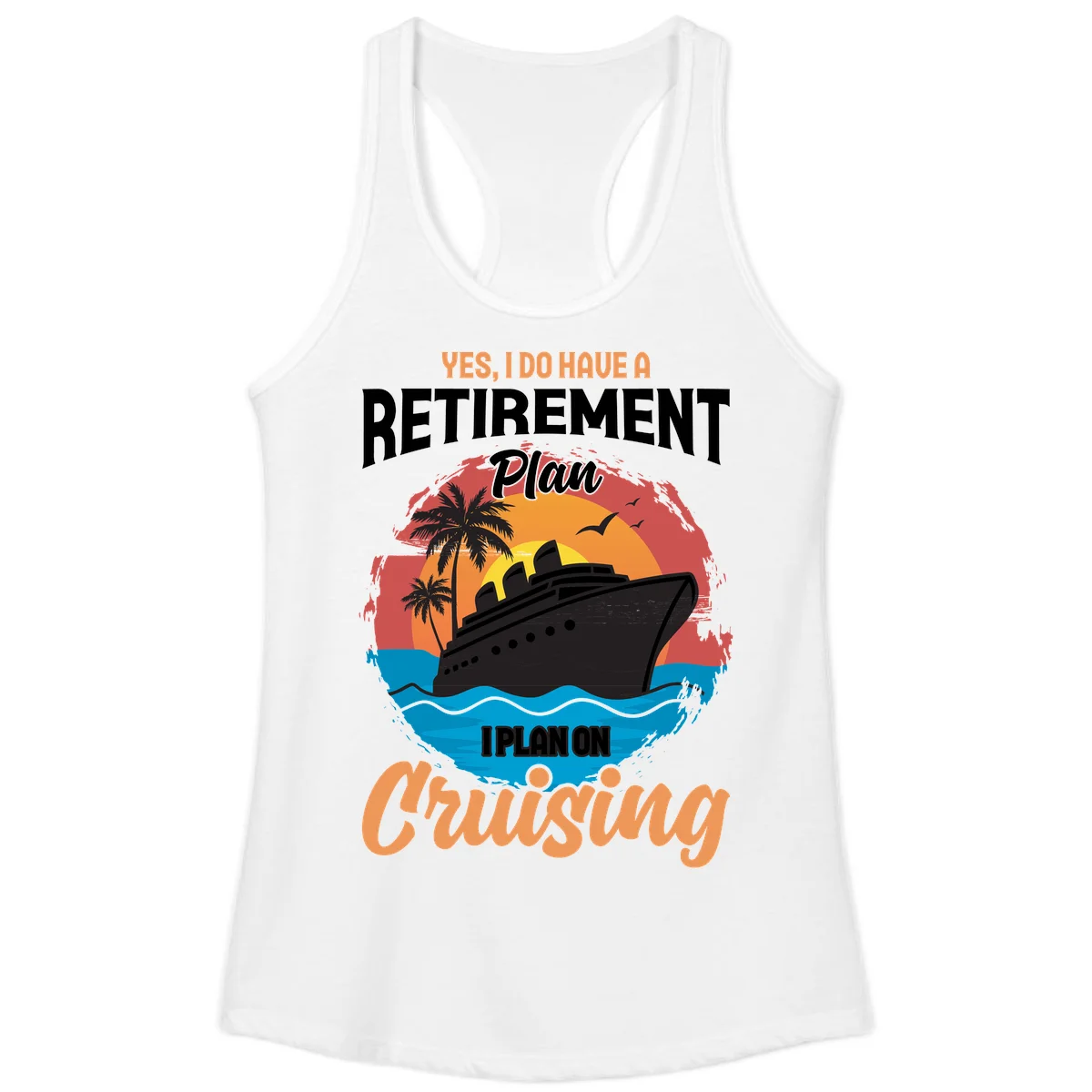 Retirement Plan Cruising Ladies Tank in White