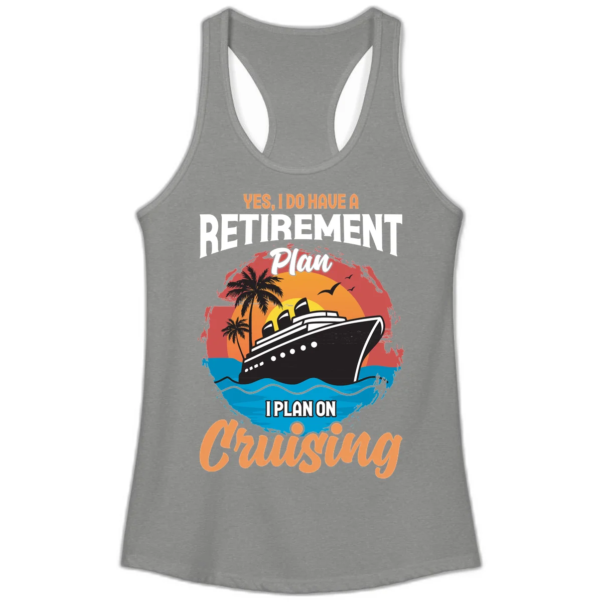 Retirement Plan Cruising Ladies Tank in Heather Grey