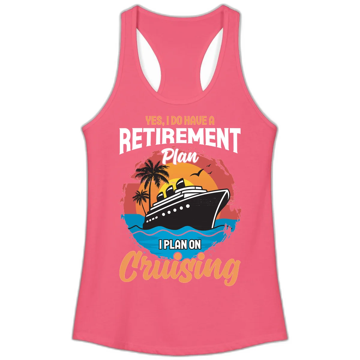 Retirement Plan Cruising Ladies Tank in Hot Pink