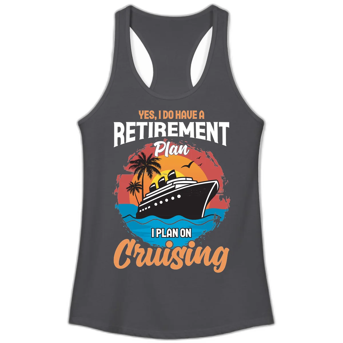 Retirement Plan Cruising Ladies Tank in Solid Dark Gray