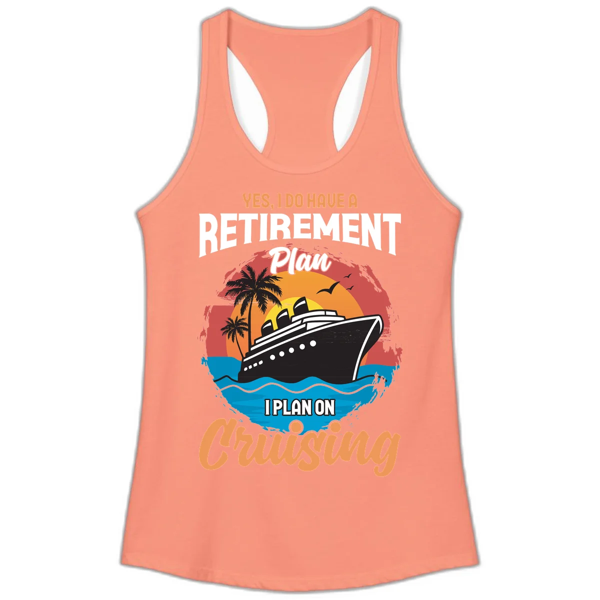 Retirement Plan Cruising Ladies Tank in Solid Light Orange