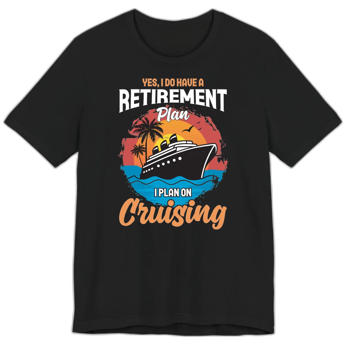 Retirement Plan Cruising Premium T-Shirt in Black