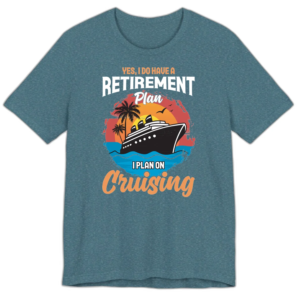 Retirement Plan Cruising Premium T-Shirt in Heather Deep Teal