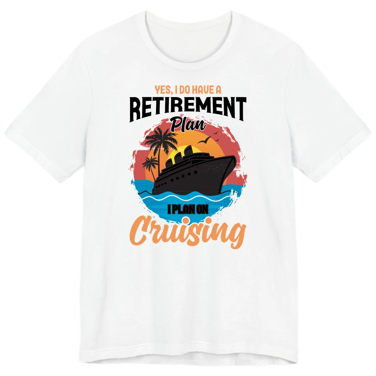 Retirement Plan Cruising Premium T-Shirt in White