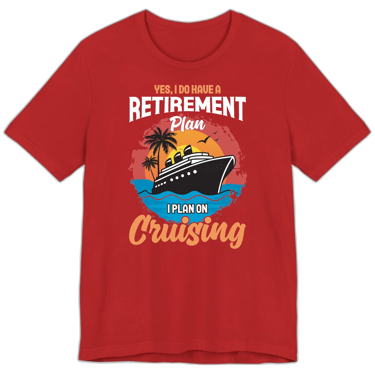 Retirement Plan Cruising Premium T-Shirt in Red