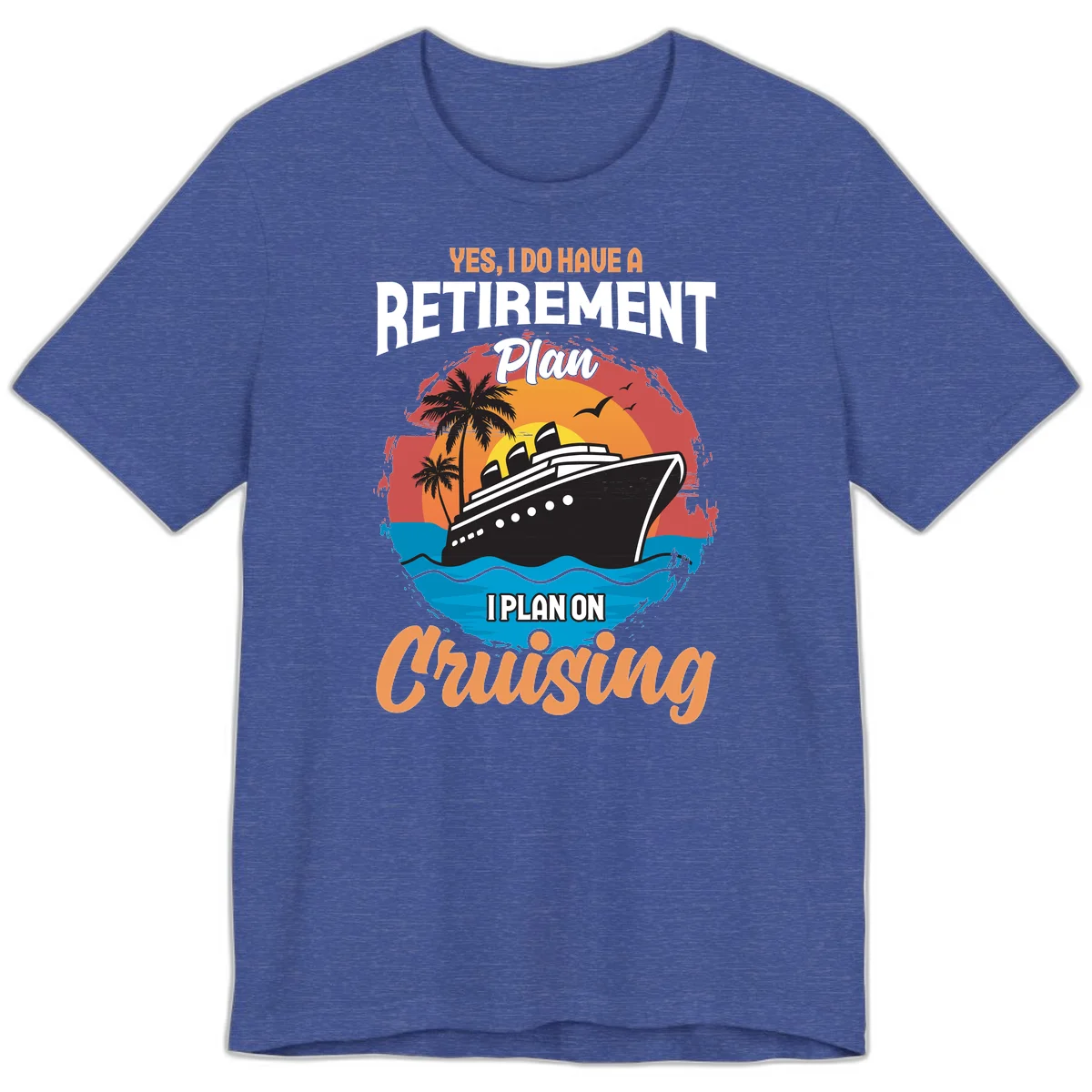 Retirement Plan Cruising Premium T-Shirt in Heather True Royal