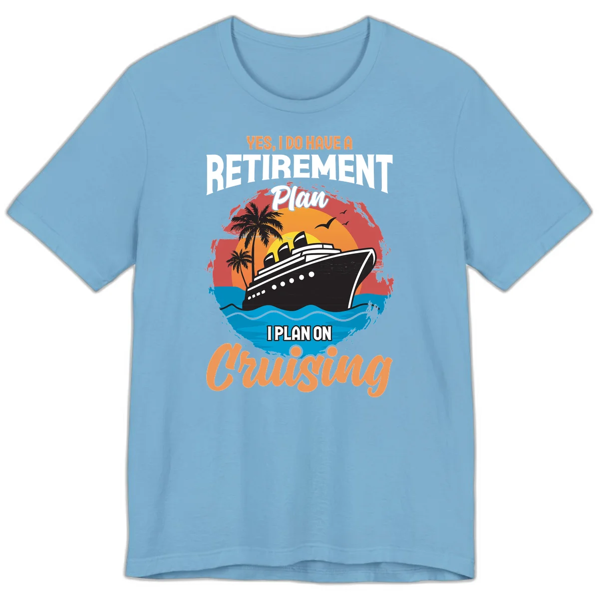 Retirement Plan Cruising Premium T-Shirt in Ocean Blue