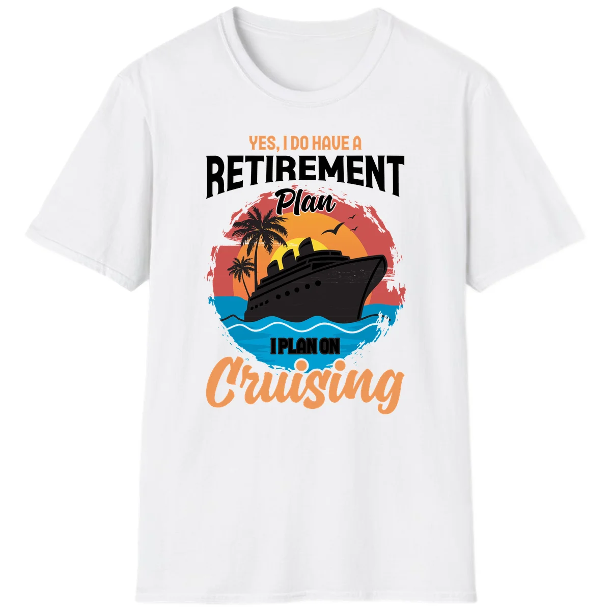 Retirement Plan Cruising T-Shirt in White