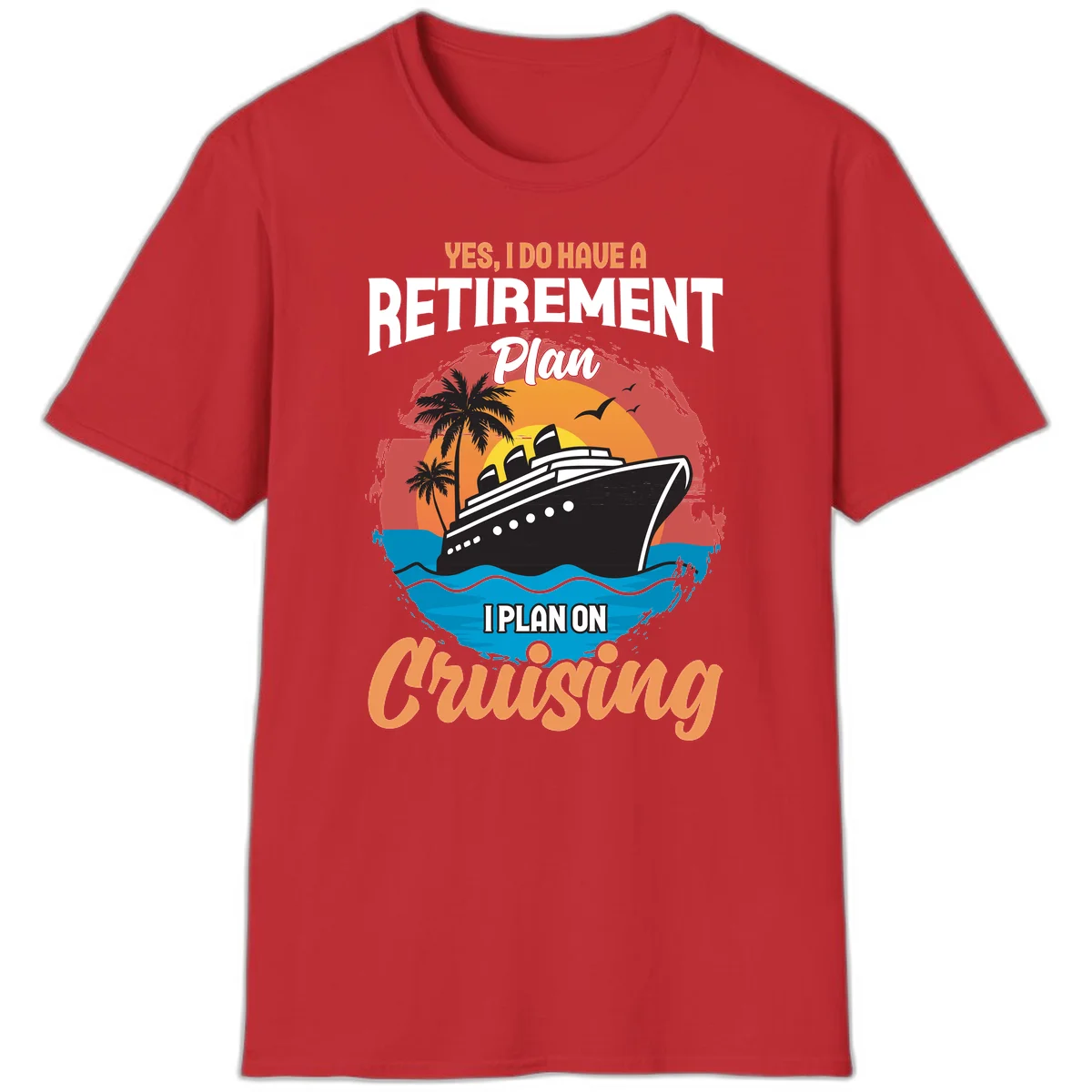 Retirement Plan Cruising T-Shirt in Red