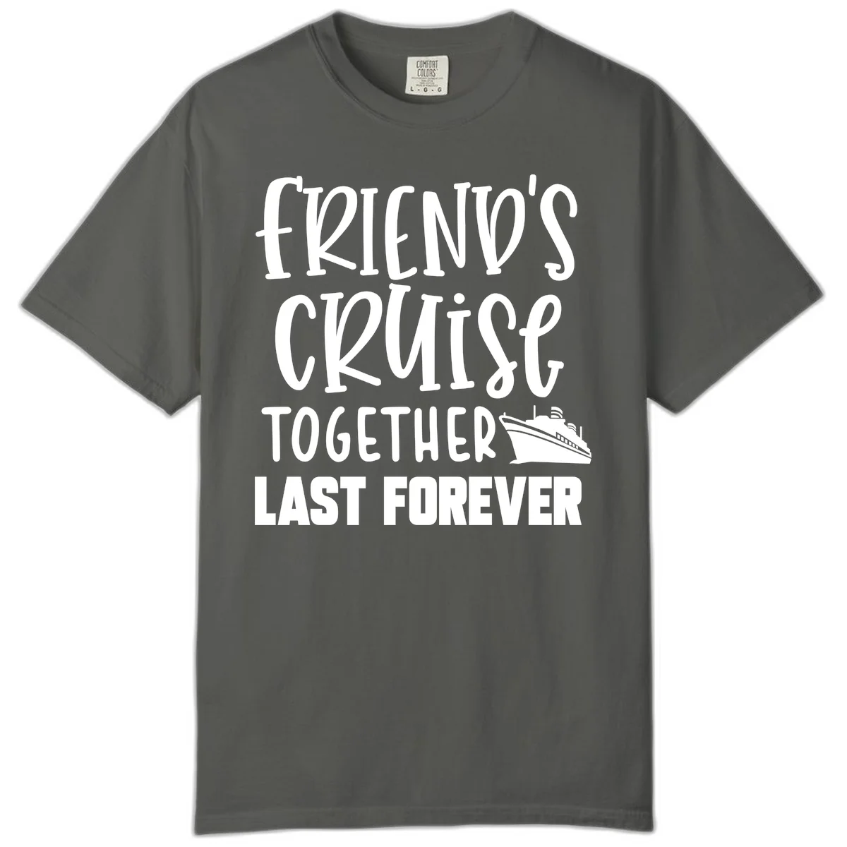 Friends Cruise Together Last Forever Comfort Color in Pepper
