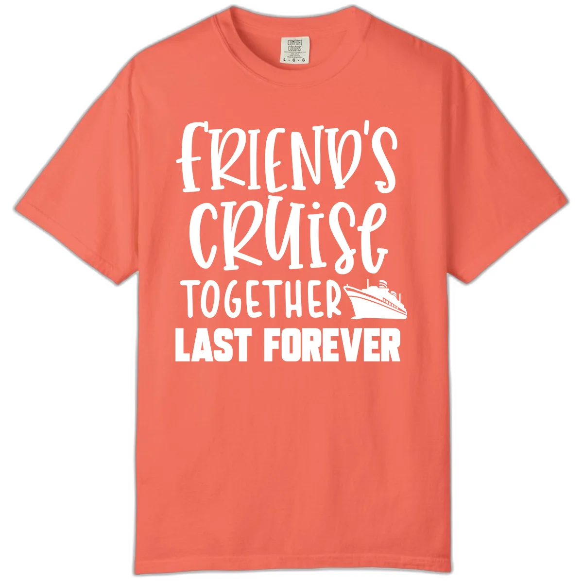 Friends Cruise Together Last Forever Comfort Color in Bright Salmon