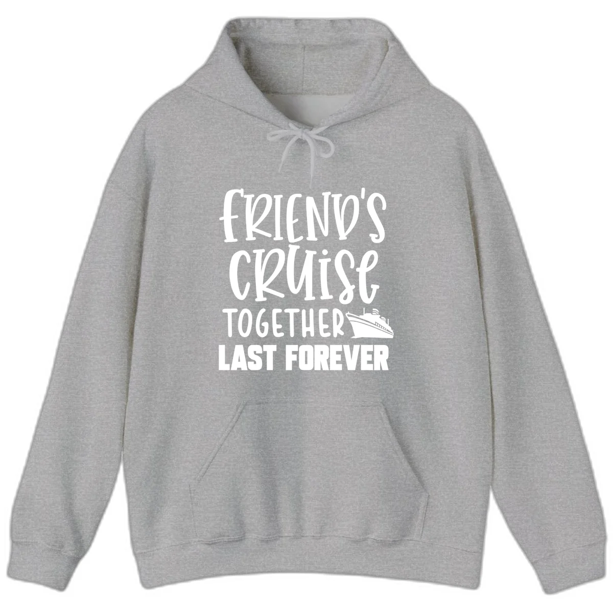 Friends Cruise Together Last Forever Hoodie in Sport Grey