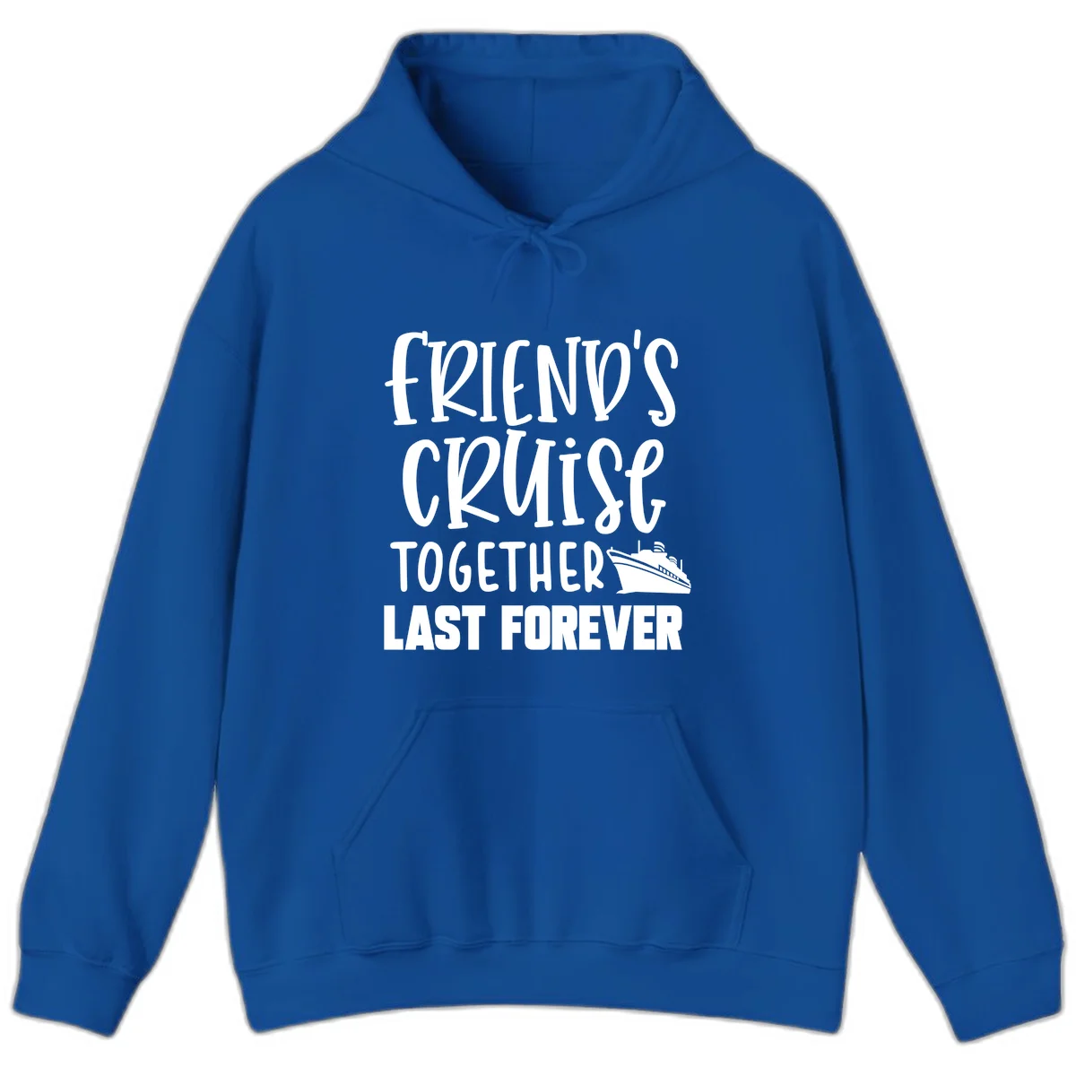 Friends Cruise Together Last Forever Hoodie in Royal