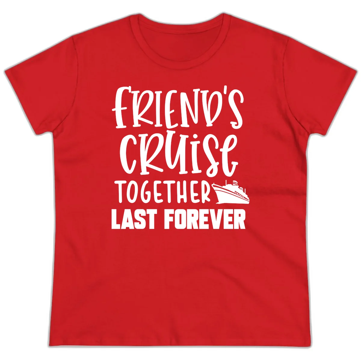 Friends Cruise Together Last Forever Ladies Tee in Red