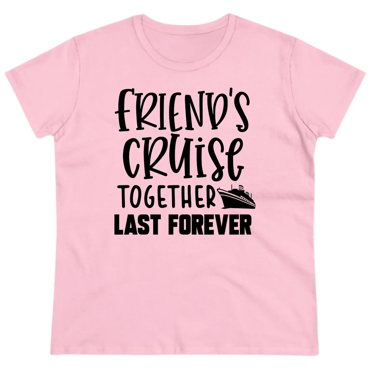 Friends Cruise Together Last Forever Ladies Tee in Light Pink