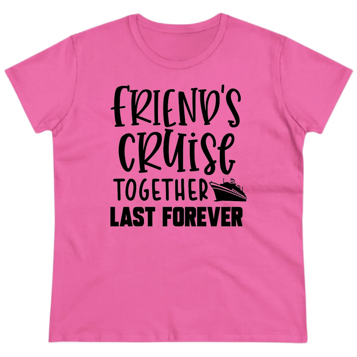Friends Cruise Together Last Forever Ladies Tee in Azalea