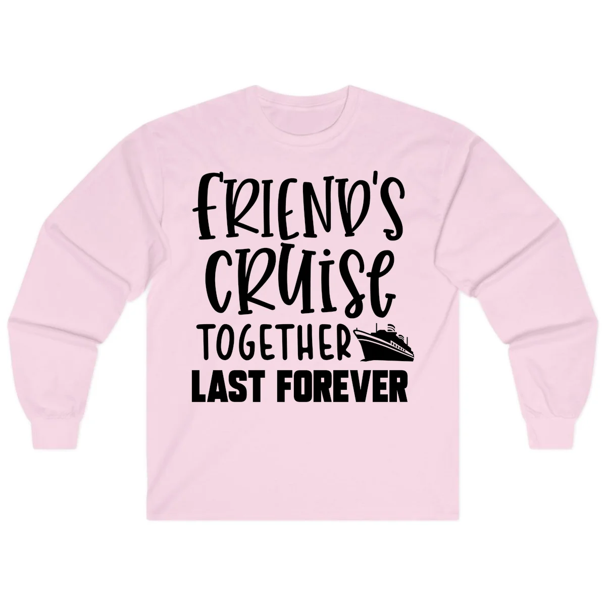 Friends Cruise Together Last Forever Long Sleeve in Light Pink