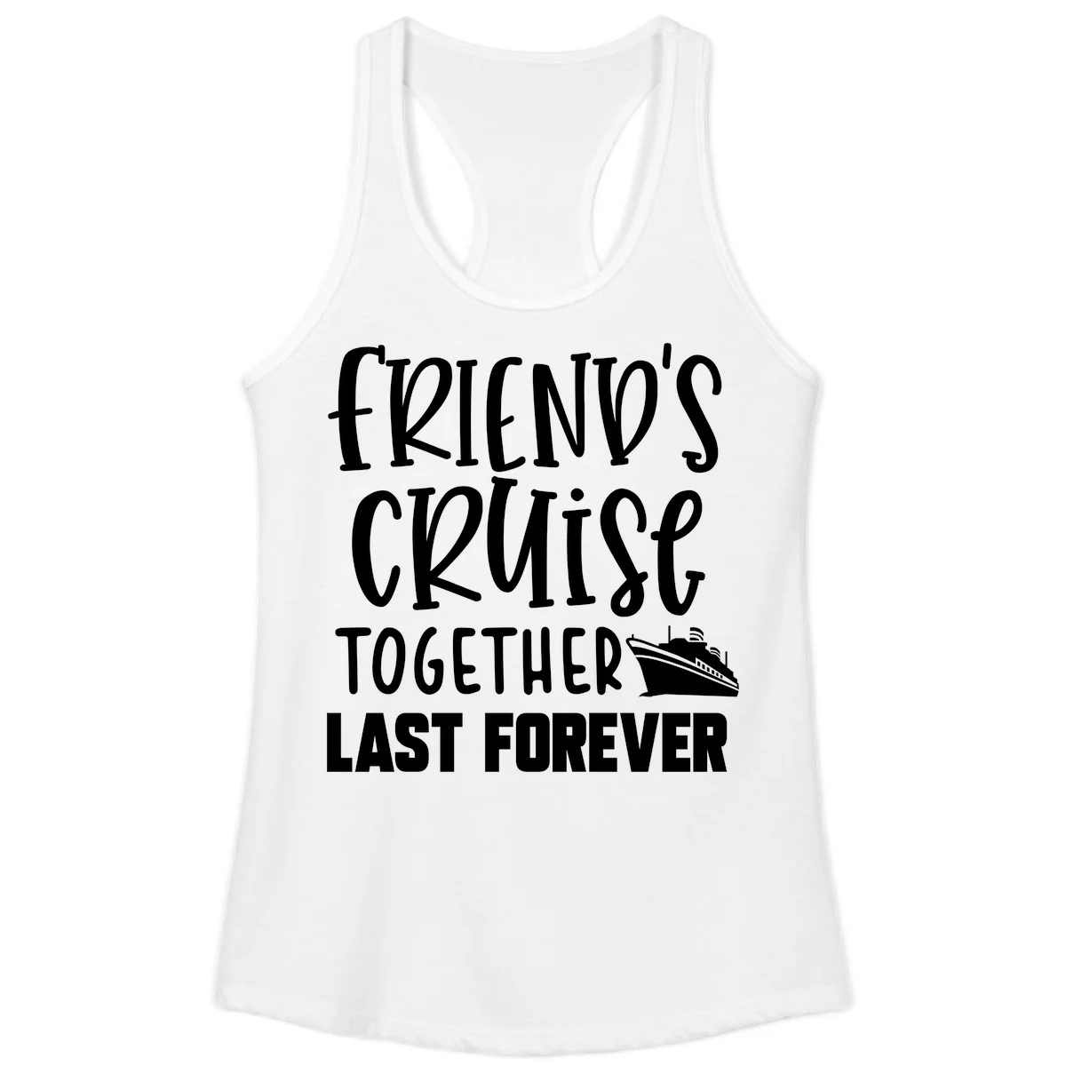 Friends Cruise Together Last Forever Ladies Tank in White