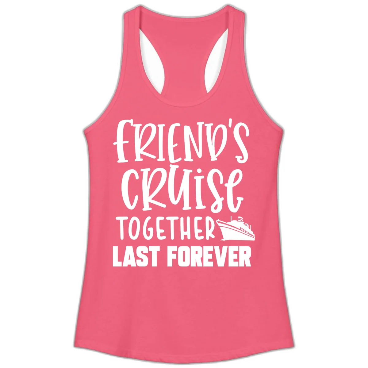 Friends Cruise Together Last Forever Ladies Tank in Hot Pink