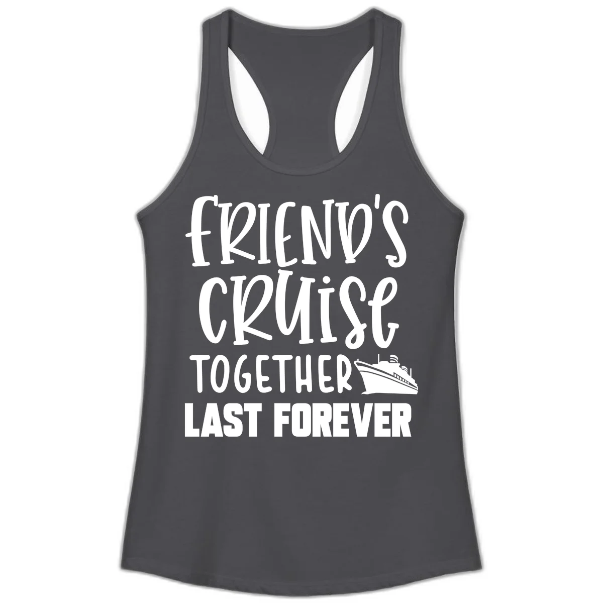 Friends Cruise Together Last Forever Ladies Tank in Solid Dark Gray