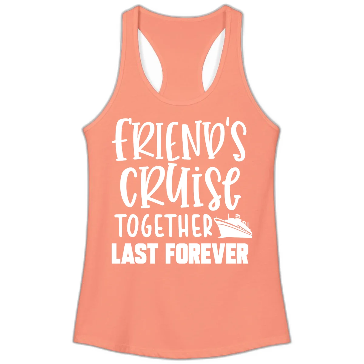 Friends Cruise Together Last Forever Ladies Tank in Solid Light Orange