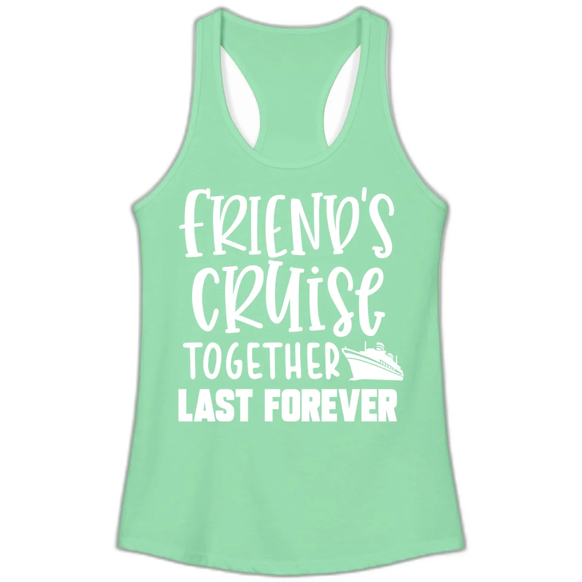 Friends Cruise Together Last Forever Ladies Tank in Solid Mint