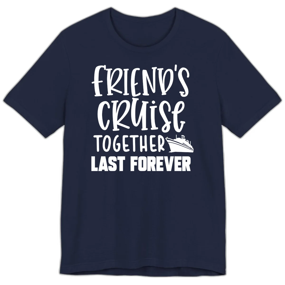Friends Cruise Together Last Forever Premium T-Shirt in Navy