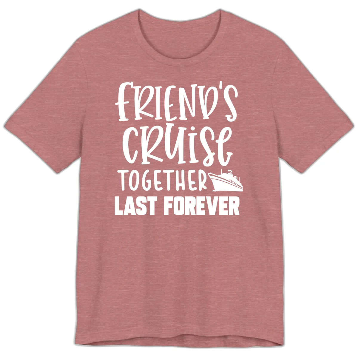 Friends Cruise Together Last Forever Premium T-Shirt in Heather Mauve