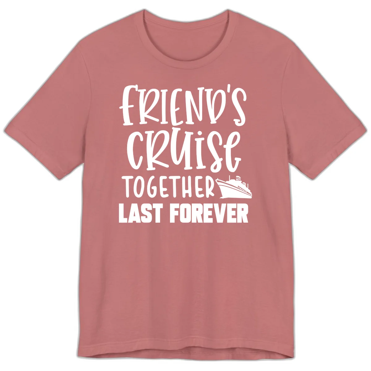 Friends Cruise Together Last Forever Premium T-Shirt in Mauve
