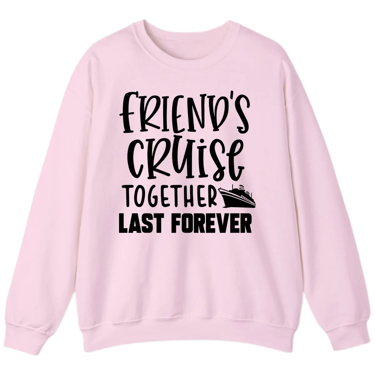 Friends Cruise Together Last Forever Sweatshirt in Light Pink