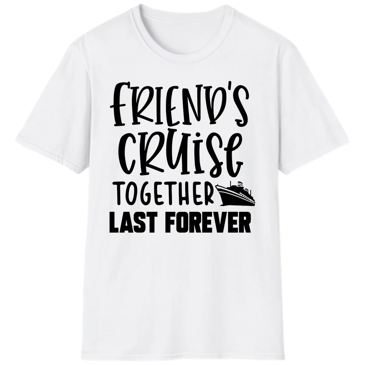 Friends Cruise Together Last Forever T-Shirt in White
