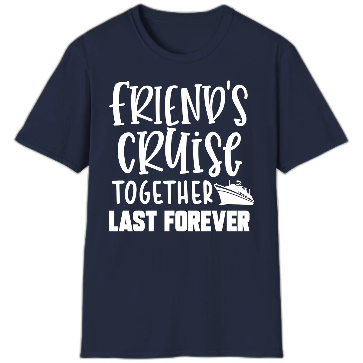 Friends Cruise Together Last Forever T-Shirt in Navy