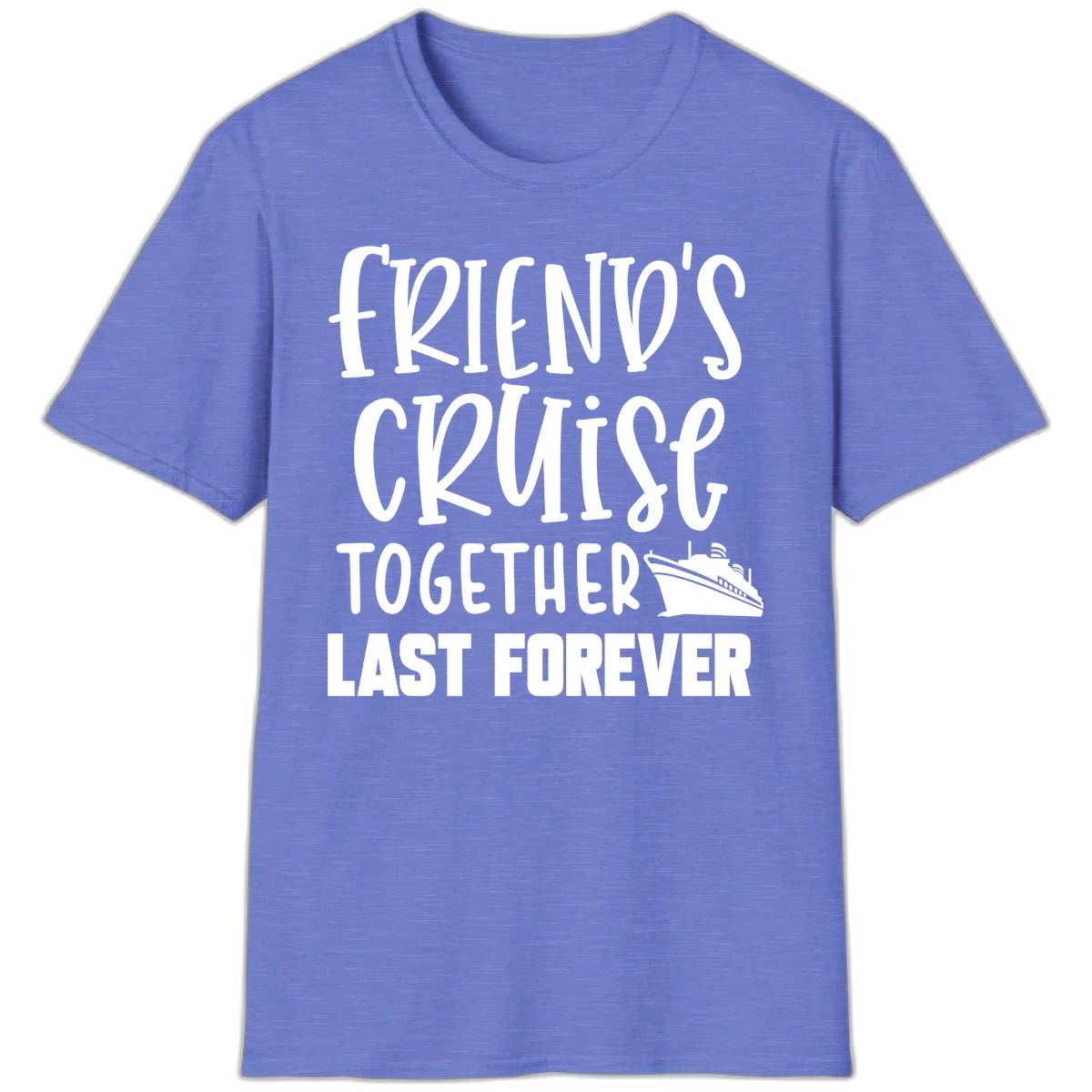 Friends Cruise Together Last Forever T-Shirt in Heather Royal