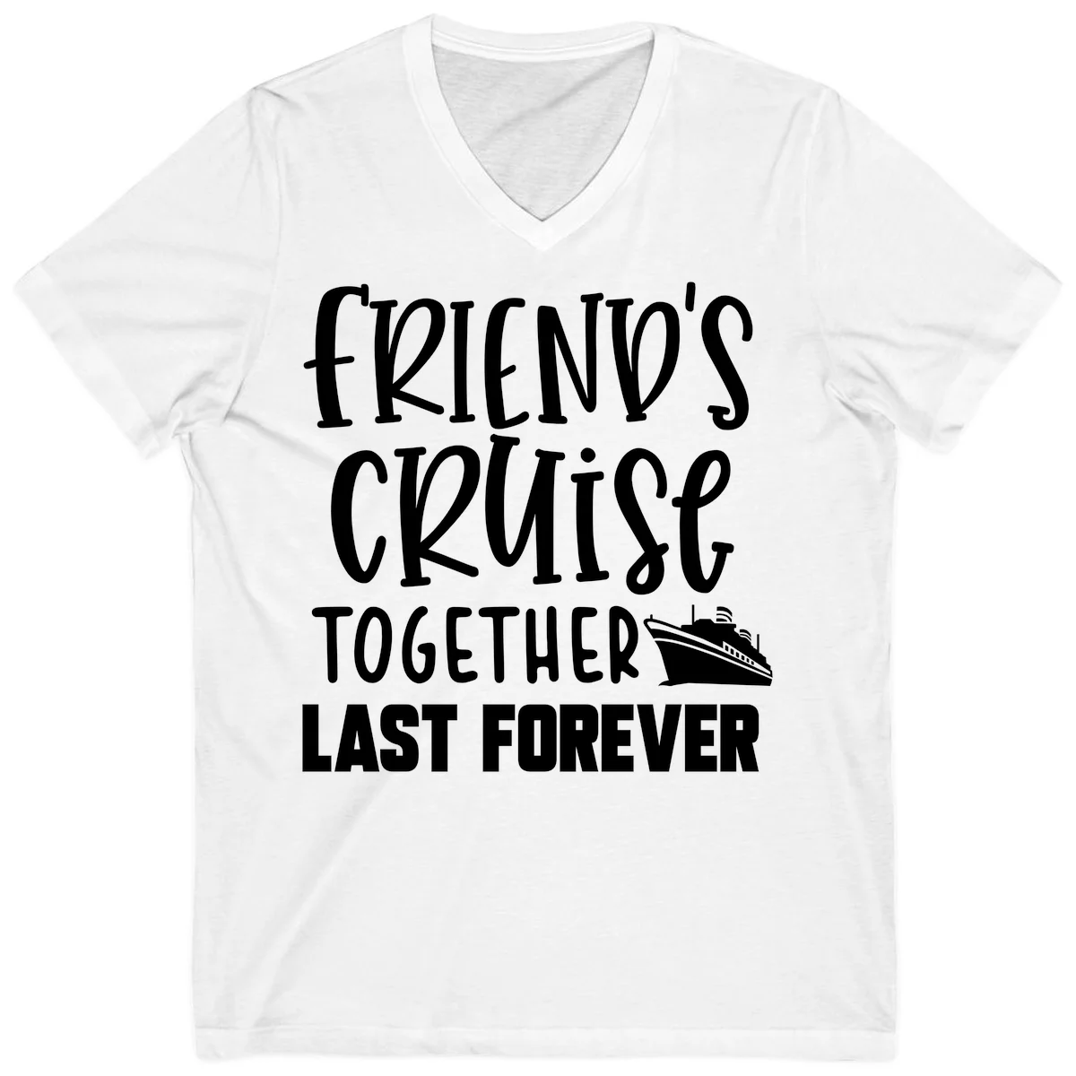 Friends Cruise Together Last Forever V-Neck in White