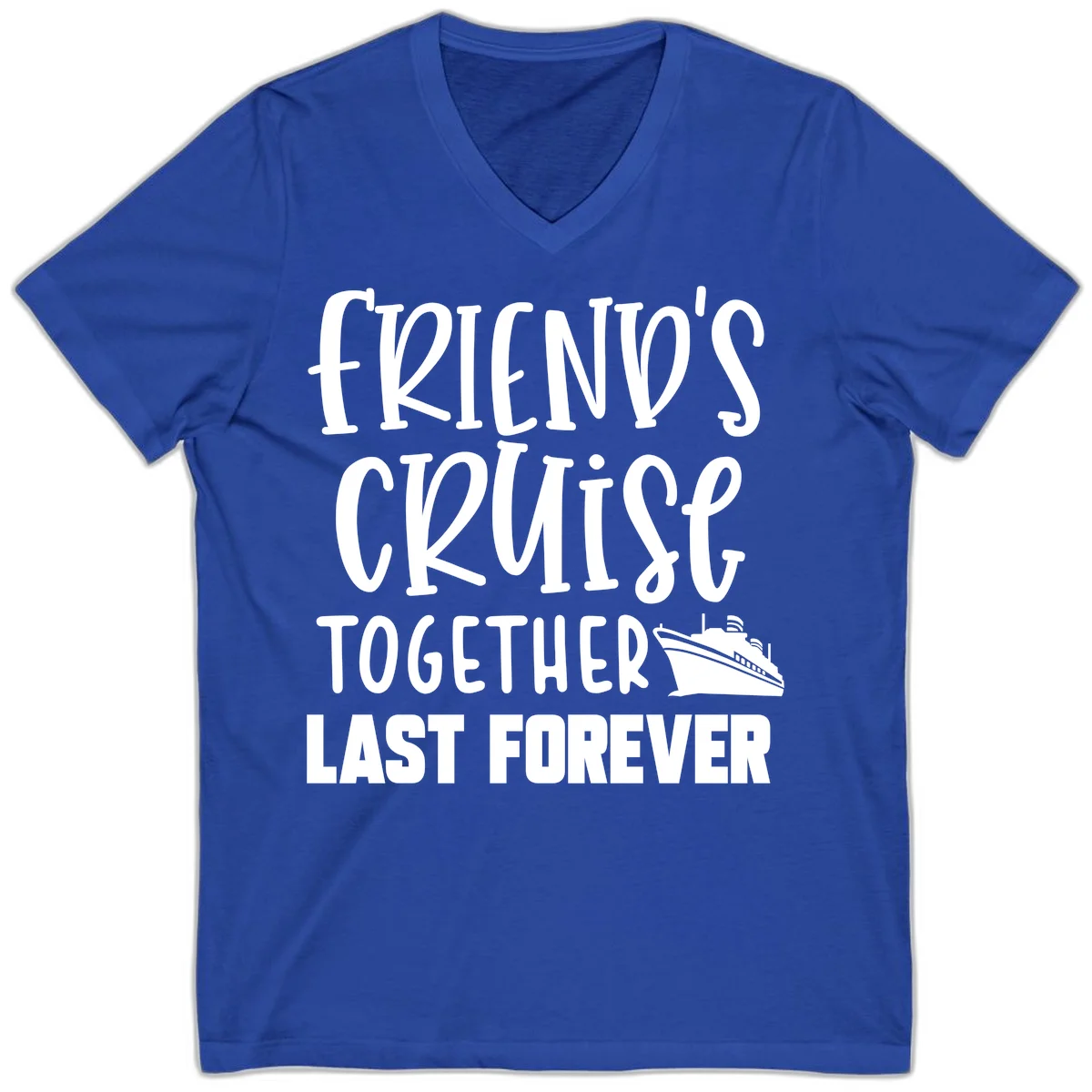 Friends Cruise Together Last Forever V-Neck in True Royal