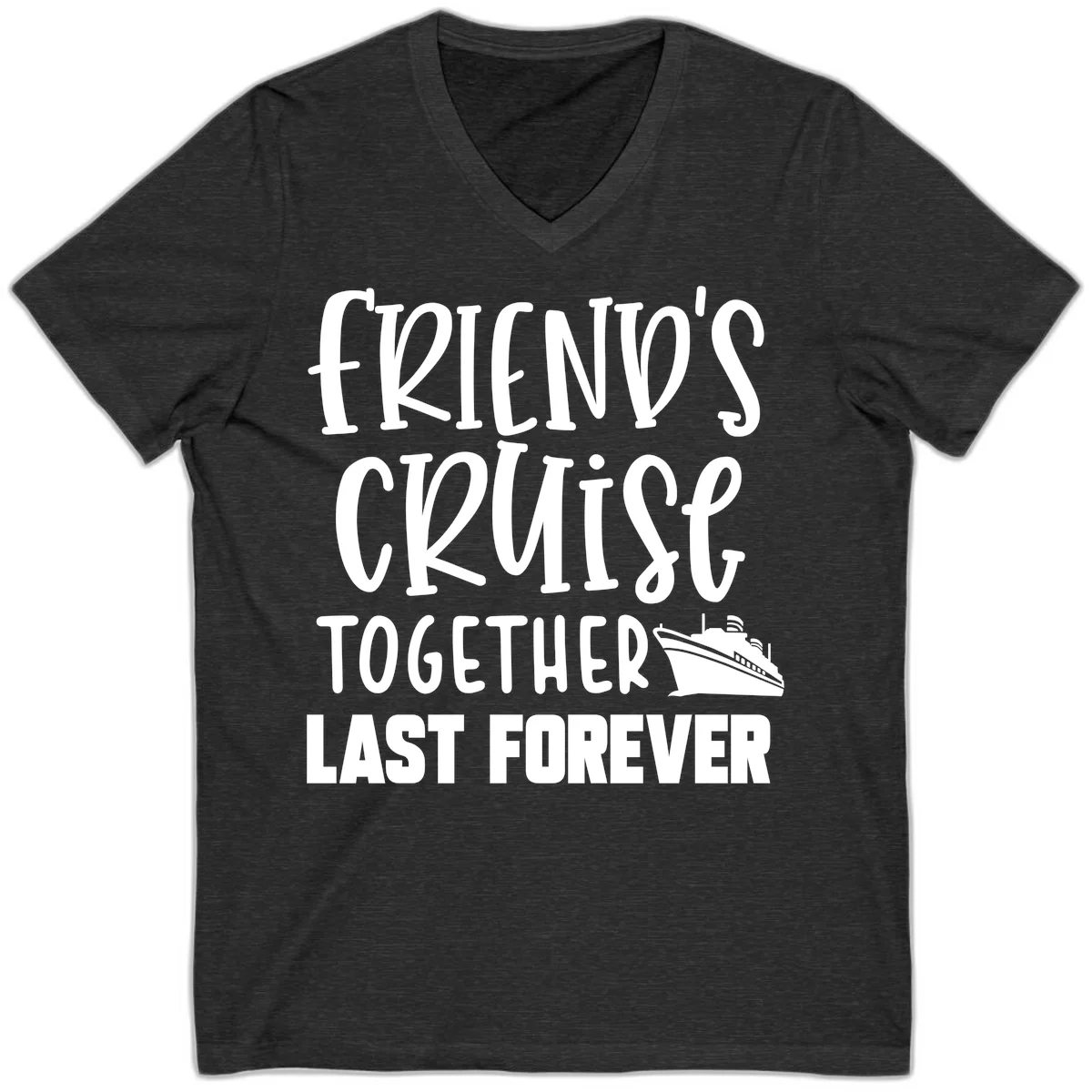 Friends Cruise Together Last Forever V-Neck in Dark Grey Heather