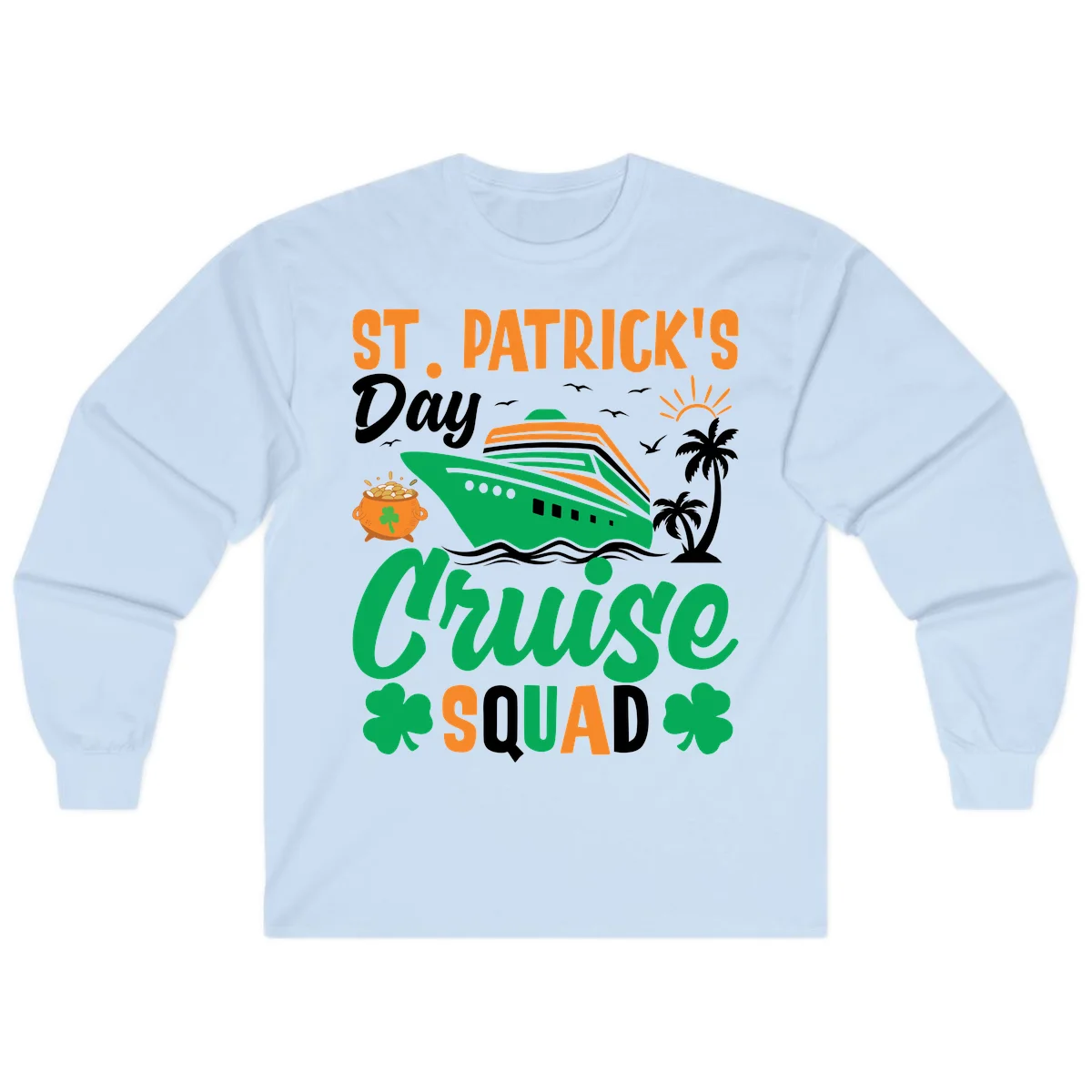 St. Patrick's Day Cruise Squad Long Sleeve in Light Blue