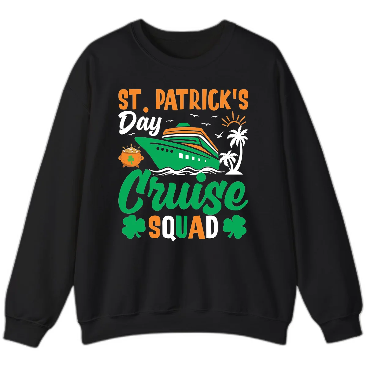 St. Patrick's Day Cruise Squad Sweatshirt in Black