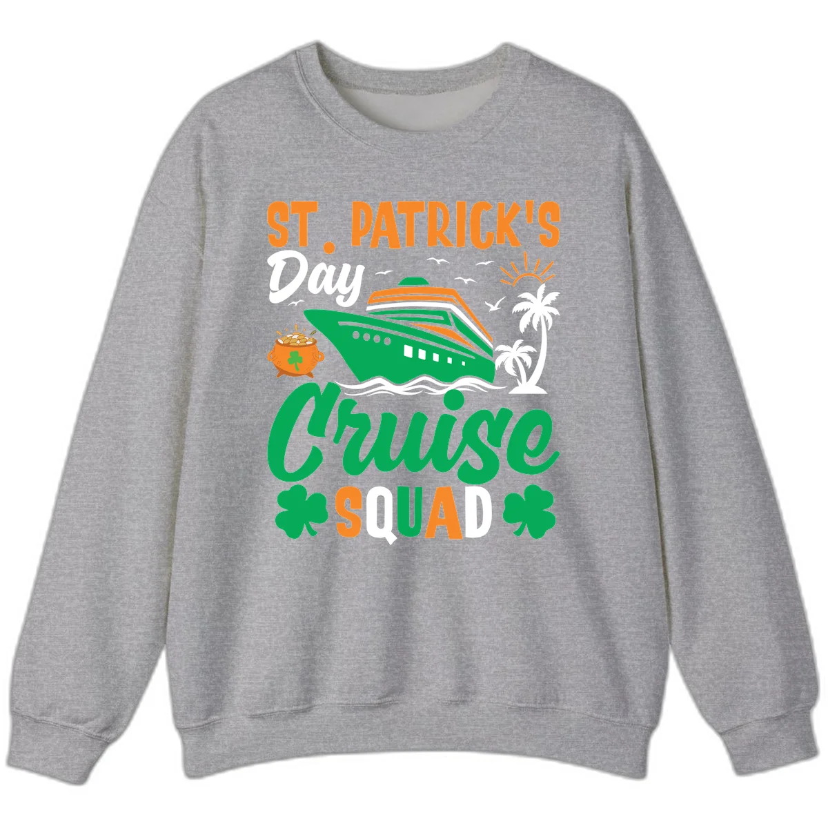 St. Patrick's Day Cruise Squad Sweatshirt in Sport Grey