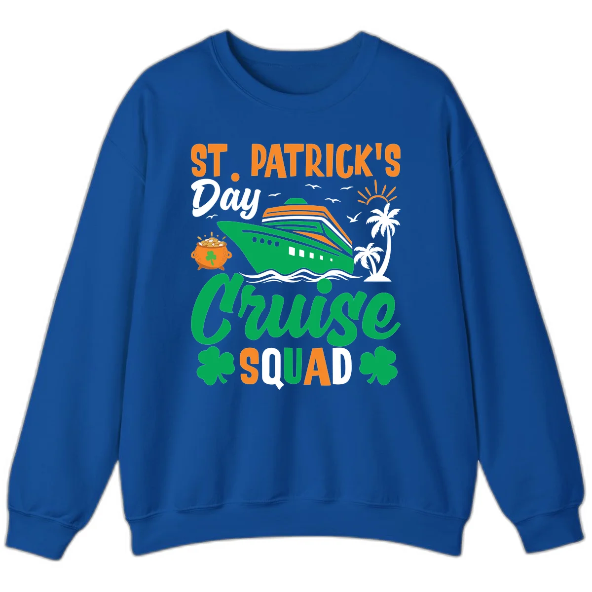 St. Patrick's Day Cruise Squad Sweatshirt in Royal