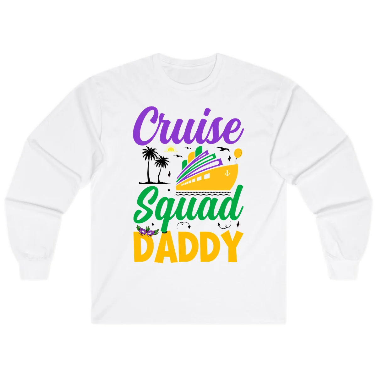 Cruise Squad Daddy Fun Family Cruise Long Sleeve in White